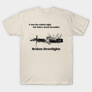 Broken Streetlights ships T-Shirt